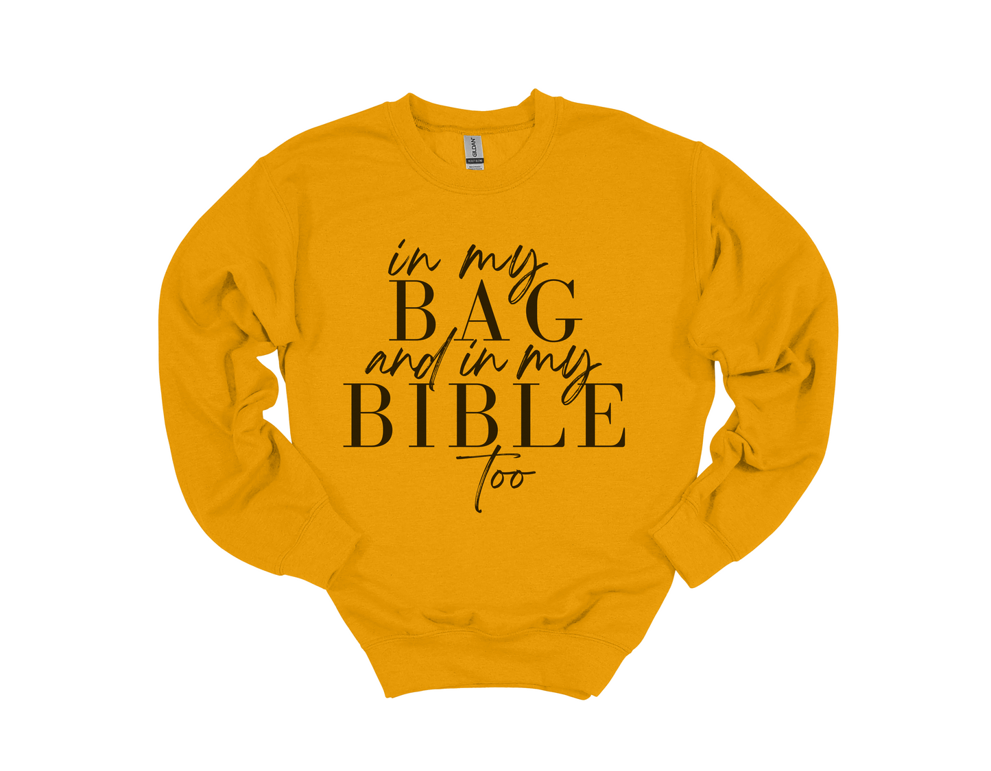 In My Bag and In My Bible Too Sweatshirt