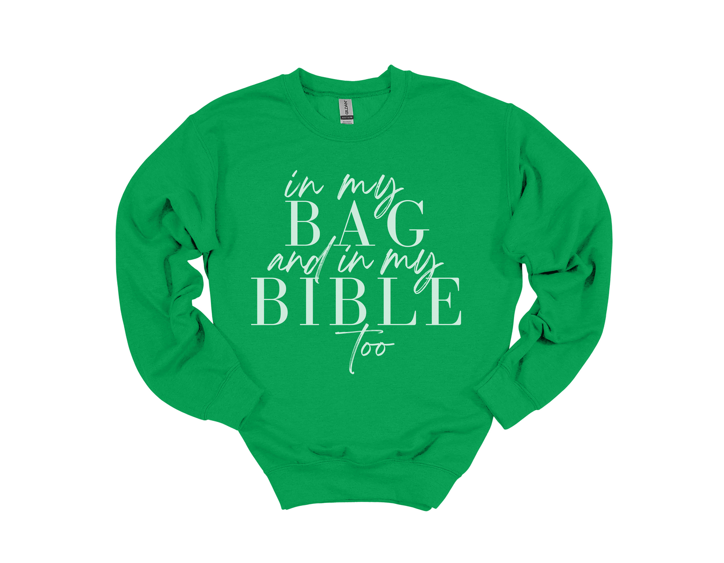 In My Bag and In My Bible Too Sweatshirt