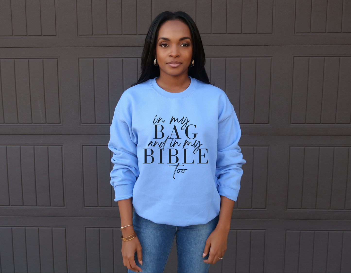 In My Bag and In My Bible Too Sweatshirt