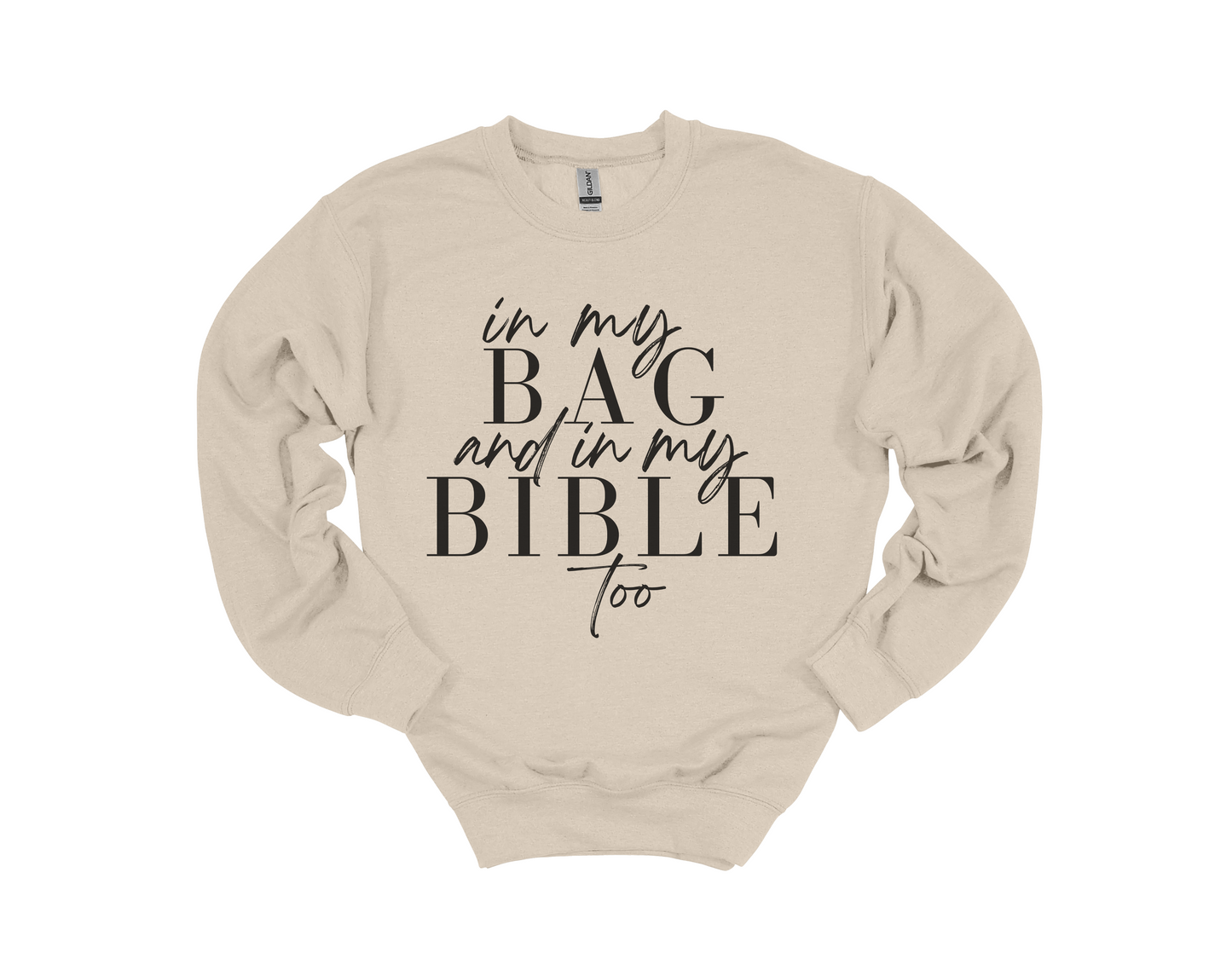 In My Bag and In My Bible Too Sweatshirt