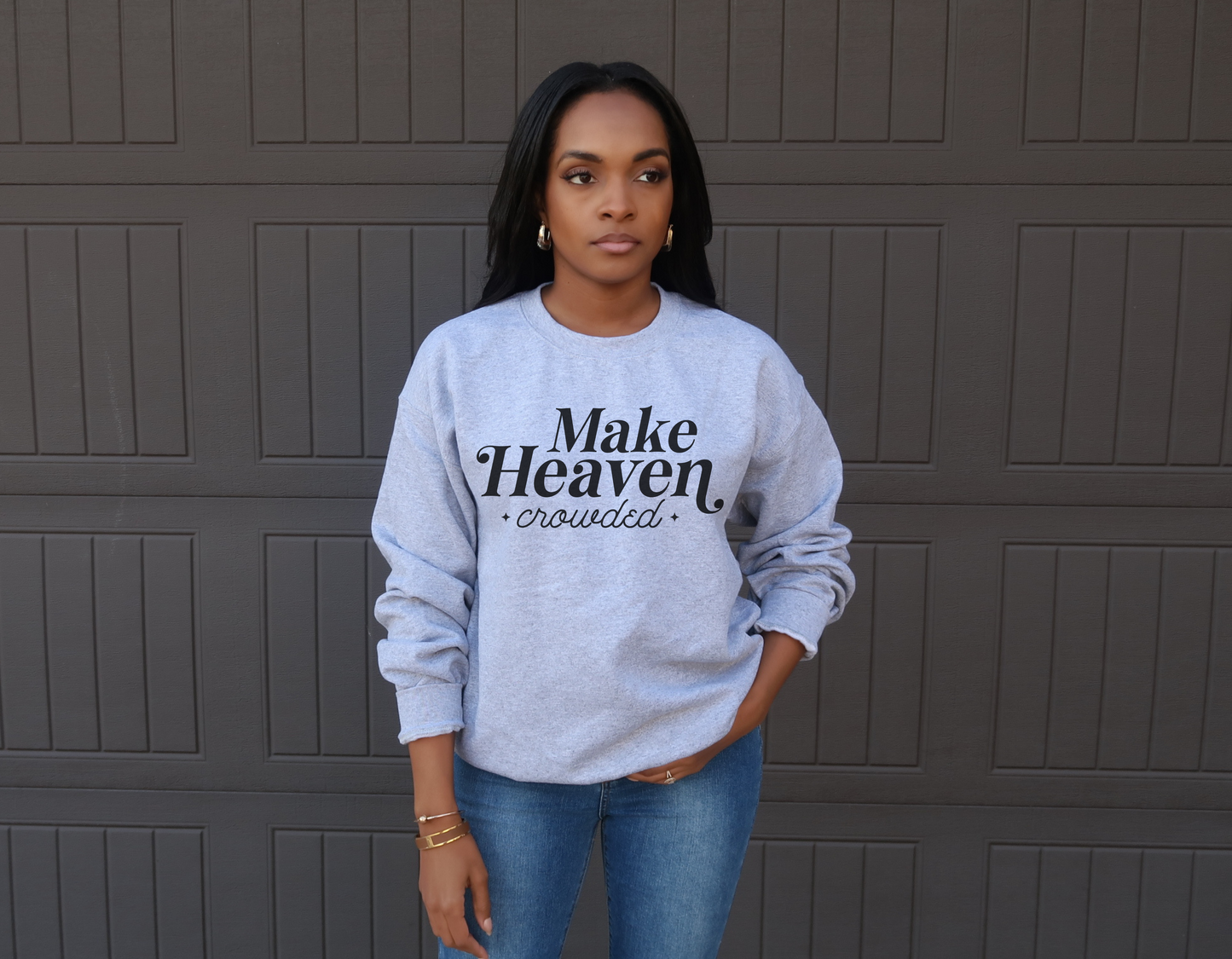 Make Heaven Crowded Sweatshirt